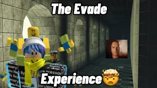 The Evade experience