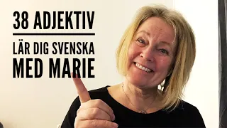 38 adjektiv - Lär dig svenska med Marie