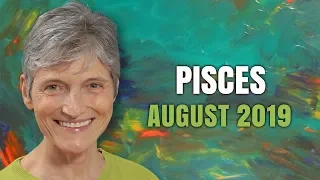 Pisces August 2019 Astrology Horoscope Forecast