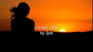 Living Life by Jjos