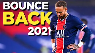 Neymar Jr 2021 • "Bounce Back" • Skills & Goals | HD