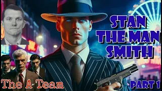 The Enforcer Stan The Man Smith & A-Team P1 👑 Criminals Cut-Throats & Convicts