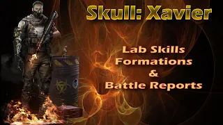 🔥 New SP ⭐ Skull: Xavier 🔥 Hero Formations, Battle Reports & Lab Skills ::: Last Shelter Survival