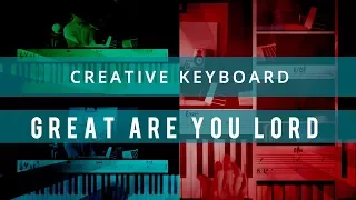 Creative keyboard approaches to "Great Are You Lord"