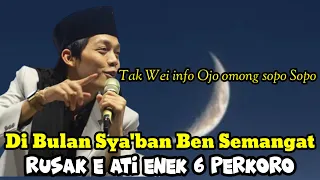 Gus Iqdam Terbaru " Rusak E Ati Enek 6 Perkoro