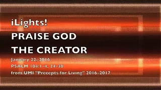 iLights 17-0122 ~ Praise God the Creator (Psalm 104)