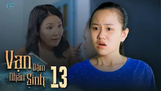 Vạn Dặm Nhân Sinh - Tập 13 FULL | Phim Gia Đình Việt Hay Nhất 2023 | Mâu thuẫn gia đình gây cấn