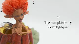 The Pumpkin Fairy - OOAK Halloween Special Repaint - because you were asking for it!