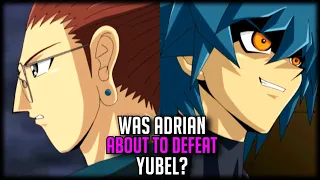 Was Adrian About To Defeat Yubel? [The Ultimate Face-Off]