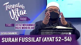 Tanyalah Ustaz (2021) | Tafsir & Tarannum: Surah Fussilat (Ayat 52-54) (Sun, Nov 7)