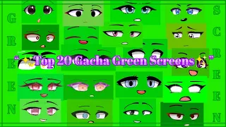 ||•🤩💗👌🏻✨Top 20 Gacha Green Screens✨👌🏻💗🤩•||•Face🙂•||•Mouth👄•||•Eyes👀•||•😁Credits in owners😉•||#2