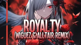 Nightcore - Royalty (Wiguez & Alltair Remix) | Egzod & Maestro Chives ft. Neoni [Sped Up]