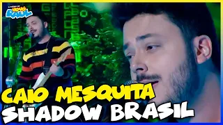 SHADOW BRASIL VOLTOU E CAIO MESQUITA CHEGA MOSTRANDO TODO SEU TALENTO NO PALCO DO RAUL GIL