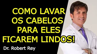 COMO LAVAR OS CABELOS PARA ELES FICAREM LINDOS! - Dr. Rey