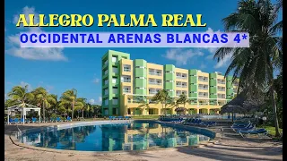 Occidental Arenas Blancas & Allegro Palma Real, мини обзор отелей