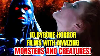 10 Bygone Horror Films With Amazing Monsters And Creatures That Need Your Attention Now