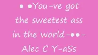 ● ●You-ve got the sweetest ass in the world-●●-Alec C Y-aSs .wmv