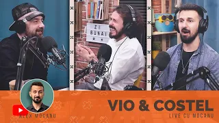 #17 - Vio & Costel 🔴 LIVE cu Alex Mocanu