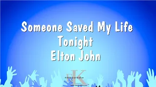 Someone Saved My Life Tonight - Elton John (Karaoke Version)