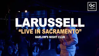LaRussell Live in Sacramento | Harlow's Night Club