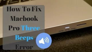 How To Fix Macbook Pro 3 Beeps Error