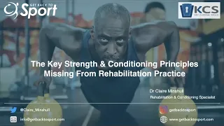 Key Strength and Conditioning Principles Missing from Rehabilitation Practice by Dr. Claire Minshull