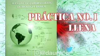 Manual de Laboratorio de biología básica práctica No. 1 llena, BIO - 018