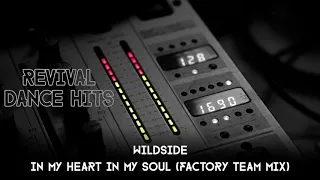 Wildside - In My Heart In My Soul (Factory Team Mix) [HQ]