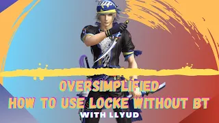 [DFFOO GL] How to use Locke without BT+ with Llyud (Oversimplified)