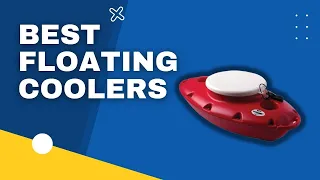 TOP 3 Best Floating Coolers in 2023