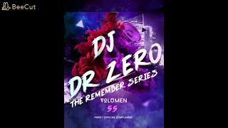 Sesion Dj Dr Zero The Remember Series Vol 55 Parte2 Especial Cumpleaños