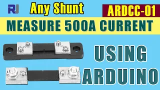 Measure up to 500A DC Current with Shunt Resistor using Arduino