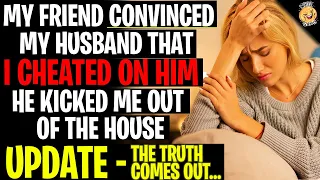 My Friend Convinced My Husband I Cheated And He Kicked Me Out The House r/Relationships