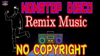 NONSTOP DISCO/Remix Music/NO COPYRIGHT/LS Background Music