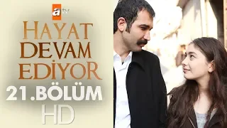 Hayat Devam Ediyor 21. Bölüm