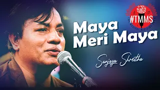 Maya Meri Maya | Sanjay Shrestha