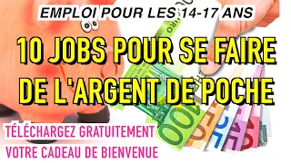 10 JOBS POUR LES 14-17 ANS - COMMENT SE FAIRE DE L'ARGENT DE POCHE FACILEMENT