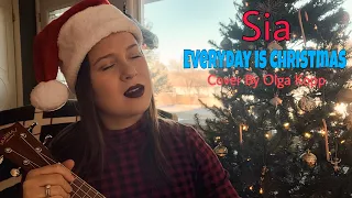 Sia -Everyday is Christmas (acoustic cover by Olga Kopp) 🎄🎁