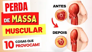 10 Coisas que PROVOCAM PERDA MUSCULAR e a Maioria NÃO SABE!