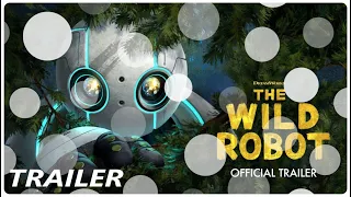 The Wild Robot 2024 | OFFICIAL TRAILER # 1 (4K 60 FPS)