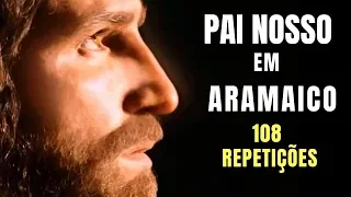 Pai Nosso em Aramaico - 108 repetições