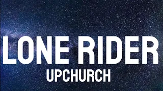 Upchurch - Lone Rider ( Lyrics )