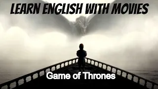 Learn English with Movies - Game Of Thrones: