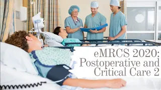 eMRCS 2020: Postoperative and Critical Care 2