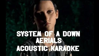 System of a Down - Aerials (Acoustic Karaoke)