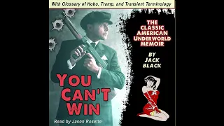 'You Can't Win' by Jack Black (Audiobook) - Classic American Criminal Underworld Memoir