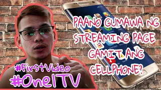 PAANO GUMAWA NG STREAMING PAGE GAMIT LANG ANG CELLPHONE | TAGALOG 🇵🇭