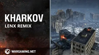 World Of Tanks - Kharkov (Lenx Remix)
