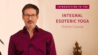 Introduction to the Integral Esoteric Yoga Online Course