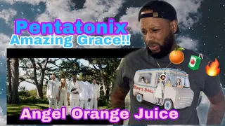 FIRST TIME HEARING : PENTATONIX - AMAZING GRACE | ORANGE JUICE FALLING DOWN FROM THE HEAVENS!! OMG